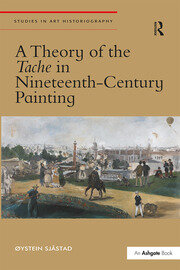 A Theory of the Tache in Nineteenth-Century Painting book cover