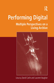Performing Digital: Multiple Perspectives on a Living Archive book cover