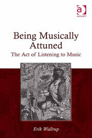 Being Musically Attuned: The Act of Listening to Music book cover