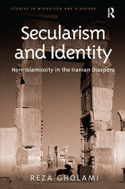 Secularism and Identity: Non-Islamiosity in the Iranian Diaspora book cover