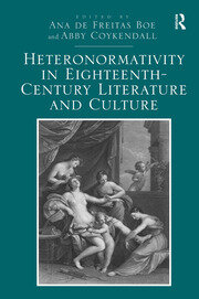 Heteronormativity in Eighteenth-Century Literature and Culture book cover