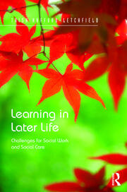 Learning in Later Life: Challenges for Social Work and Social Care book cover