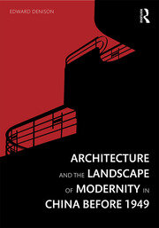Architecture and the Landscape of Modernity in China before 1949 book cover