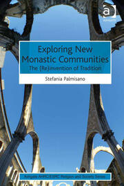 Exploring New Monastic Communities: The (Re)invention of Tradition book cover
