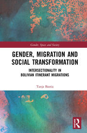 Gender, Migration and Social Transformation: Intersectionality in Bolivian Itinerant Migrations book cover