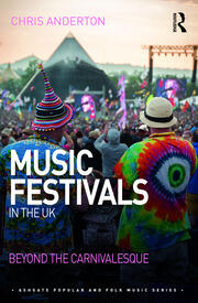 Music Festivals in the UK: Beyond the Carnivalesque book cover