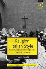 Religion Italian Style: Continuities and Changes in a Catholic Country book cover