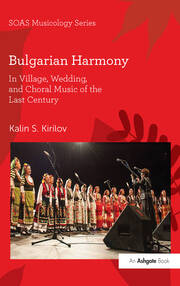 Bulgarian Harmony: In Village, Wedding, and Choral Music of the Last Century book cover