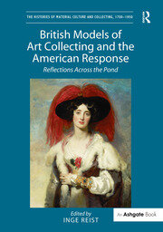 British Models of Art Collecting and the American Response: Reflections Across the Pond book cover