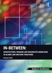 In-Between: Architectural Drawing and Imaginative Knowledge in Islamic and Western Traditions book cover