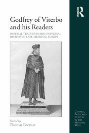 Godfrey of Viterbo and his Readers: Imperial Tradition and Universal History in Late Medieval Europe book cover