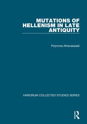 Mutations of Hellenism in Late Antiquity book cover