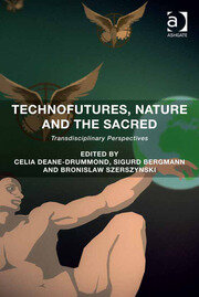Technofutures, Nature and the Sacred: Transdisciplinary Perspectives book cover