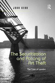 The Securitization and Policing of Art Theft: The Case of London book cover