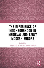 The Experience of Neighbourhood in Medieval and Early Modern Europe book cover