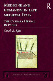 Medicine and Humanism in Late Medieval Italy: The Carrara Herbal in Padua book cover