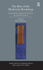 The Rise of the Modernist Bookshop: Books and the Commerce of Culture in the Twentieth Century book cover