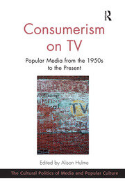 Consumerism on TV: Popular Media from the 1950s to the Present book cover