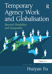 Temporary Agency Work and Globalisation: Beyond Flexibility and Inequality book cover
