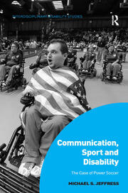 Communication, Sport and Disability: The Case of Power Soccer book cover