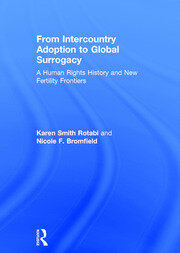 From Intercountry Adoption to Global Surrogacy: A Human Rights History and New Fertility Frontiers book cover