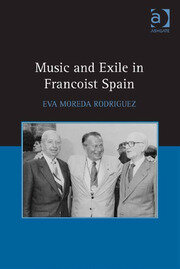 Music and Exile in Francoist Spain book cover