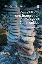 Social Work and Integration in Immigrant Communities: Framing the Field book cover