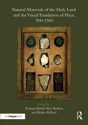 Natural Materials of the Holy Land and the Visual Translation of Place, 500-1500 book cover