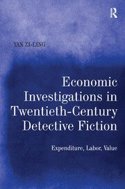 Economic Investigations in Twentieth-Century Detective Fiction: Expenditure, Labor, Value book cover