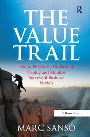 The Value Trail: How to Effectively Understand, Deploy and Monitor Successful Business Models book cover