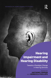 Hearing Impairment and Hearing Disability: Towards a Paradigm Change in Hearing Services book cover