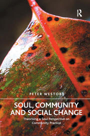 Soul, Community and Social Change: Theorising a Soul Perspective on Community Practice book cover