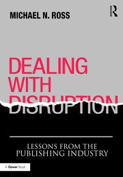 Dealing with Disruption: Lessons from the Publishing Industry book cover