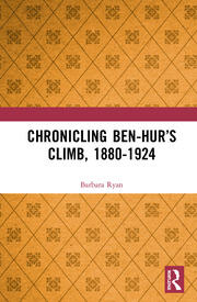 Chronicling Ben-Hur’s Climb, 1880-1924 book cover