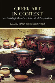 Greek Art in Context: Archaeological and Art Historical Perspectives book cover