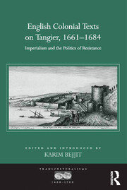 English Colonial Texts on Tangier, 1661-1684: Imperialism and the Politics of Resistance book cover