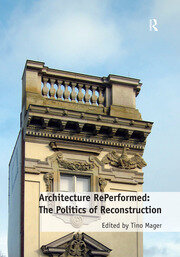 Architecture RePerformed: The Politics of Reconstruction book cover