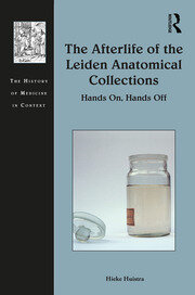 The Afterlife of the Leiden Anatomical Collections: Hands On, Hands Off book cover