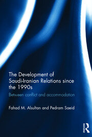 The Development of Saudi-Iranian Relations since the 1990s: Between conflict and accommodation book cover