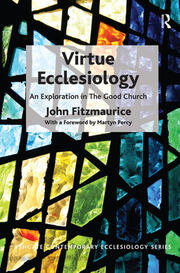 Virtue Ecclesiology: An Exploration in The Good Church book cover