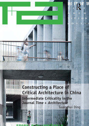 Constructing a Place of Critical Architecture in China: Intermediate Criticality in the Journal Time + Architecture book cover