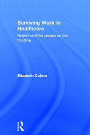 Surviving Work in Healthcare: Helpful stuff for people on the frontline book cover