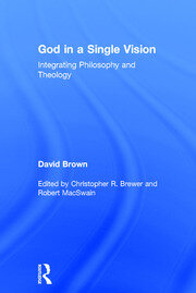 God in a Single Vision: Integrating Philosophy and Theology book cover