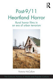 Post-9/11 Heartland Horror: Rural horror films in an era of urban terrorism book cover