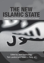 The New Islamic State: Ideology, Religion and Violent Extremism in the 21st Century book cover