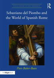 Sebastiano del Piombo and the World of Spanish Rome book cover