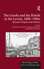 The Greeks and the British in the Levant, 1800-1960s: Between Empires and Nations book cover