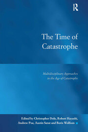 The Time of Catastrophe: Multidisciplinary Approaches to the Age of Catastrophe book cover