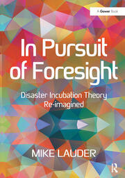 In Pursuit of Foresight: Disaster Incubation Theory Re-imagined book cover