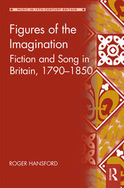 Figures of the Imagination: Fiction and Song in Britain, 1790–1850 book cover